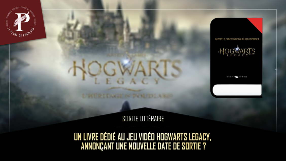 Un livre dédié au prochain jeu vidéo Hogwart Legacy annonçant une