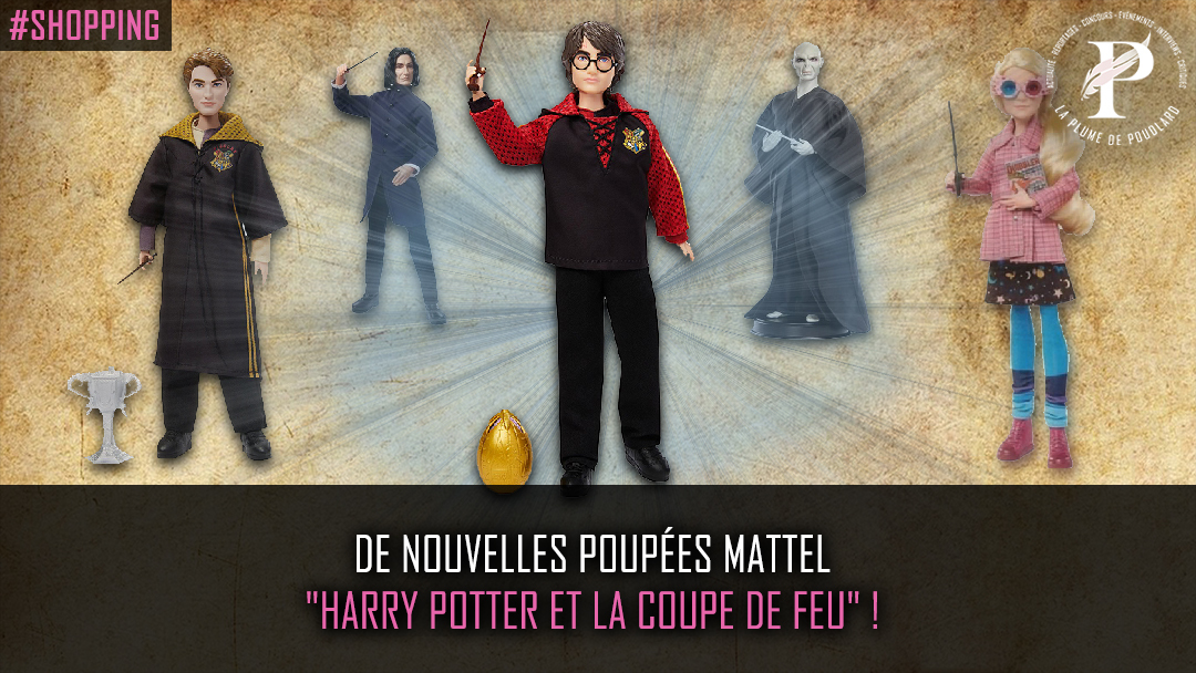 De nouvelles poupées Mattel Harry Potter et la Coupe de feu - La Plume de  Poudlard - Le média d'actualité Harry Potter