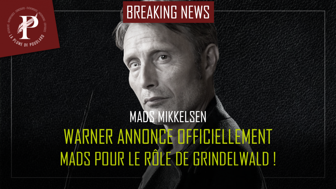 Mads Mikkelsen warner annonce officiellement mads pour le rôle de Grindelwald !