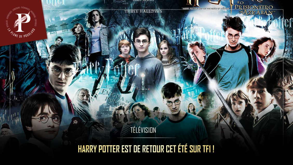 Harry Potter est de retour cet été sur TF1 ! – La Plume de Poudlard